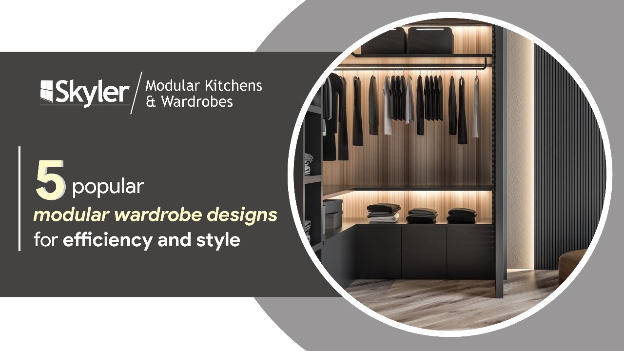 5 popular modular wardrobe designs for
efficiency and style
